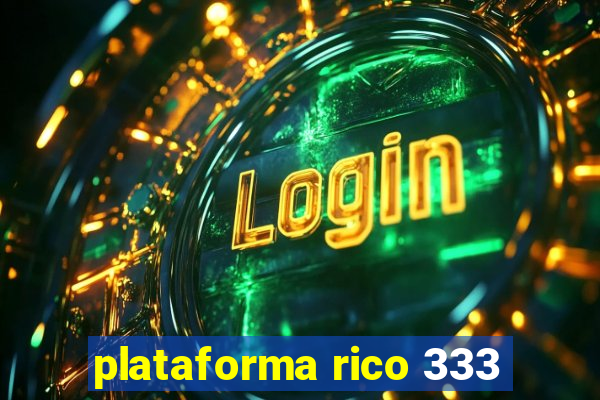 plataforma rico 333